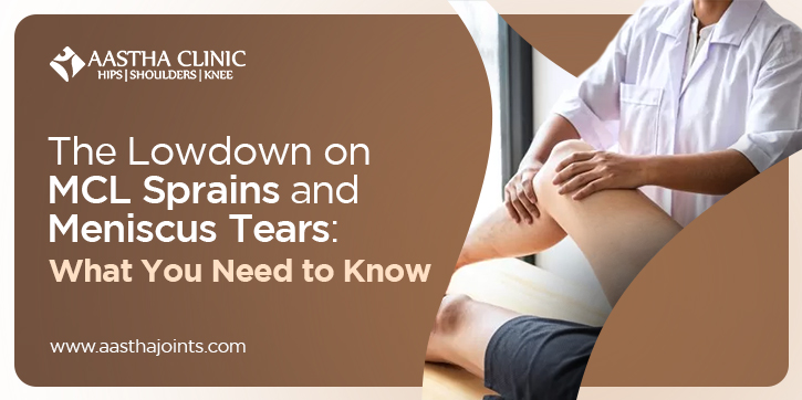 The Lowdown on MCL Sprains and Meniscus Tears What You Need to Know